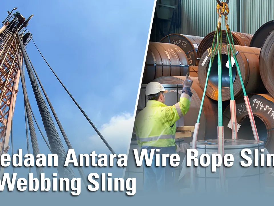 Perbedaan Antara Wire Rope Sling dan Webbing Sling